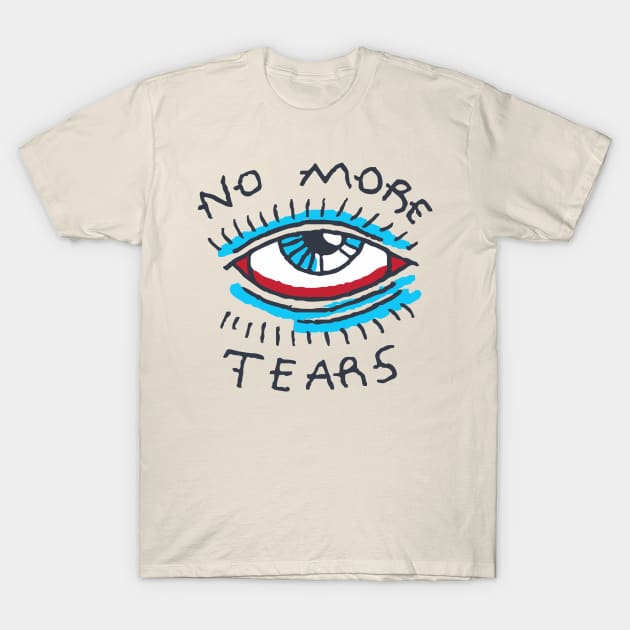 No More Tears T-Shirt by Brieana